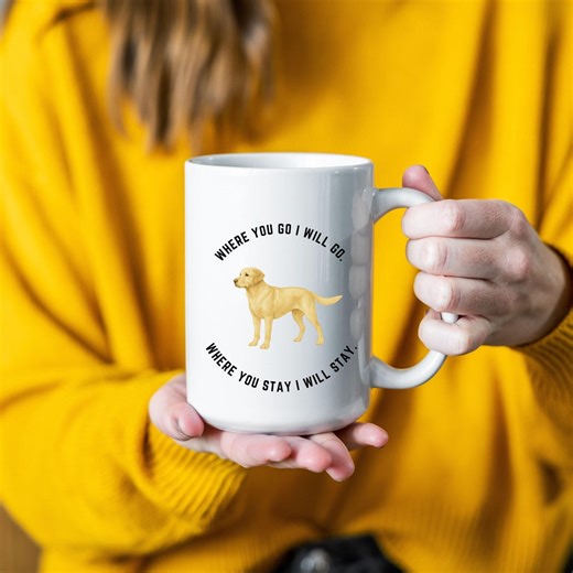 Yellow Labrador Retriever Mug, Where You Go I Will Go Lab Coffee Cup, Gift for Lab Owner, Yellow Lab Christmas Present - Etsy