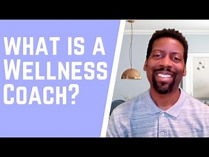 What is a Wellness Coach?