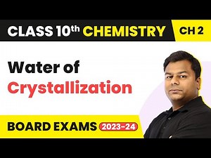 Water of Crystallization - Acid, Bases And Salts | Class 10 Chemistry