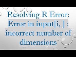 Resolving R Error: Error in input[i, ] : incorrect number of dimensions