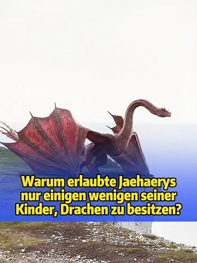 Warum erlaubte Jaehaerys I. nur einigen Kindern Drachen?