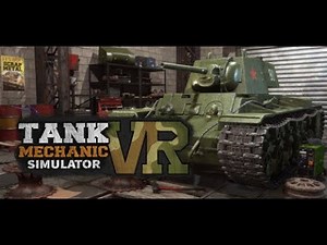 Let's Play Tank Mechanic Simulator VR & Initial Impressions Review - A Test Of Patience