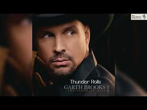 THUNDER ROLLS ~~ GARTH BROOKS
