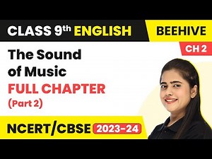 Class 9 English Chapter 2 | The Sound of Music Full Chapter & NCERT Solutions (Part 2)