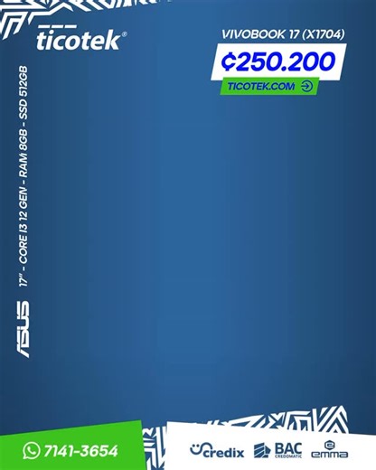 ¿Buscás laptop amplia, rápida y accesible? La ASUS Vivobook 17” con procesador Intel Core i3-1215U, 8GB RAM y 512GB SSD es perfecta para estudio, trabajo o entretenimiento. 📘 Pantalla grande, diseño azul elegante y Windows 11 Home en inglés. 💸 ¡Solo ₡250.200! En TICOTEK la llevás con minicuotas BAC y Credix, tasa 0, o financiamiento con Emma. 📲 Revisá más modelos en la categoría Laptops en ticotek.com 📲 Consultas y pedidos al 7141-3654 📌 Visitános en Lagunilla, Heredia — 400 metros oeste de