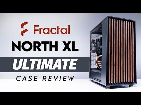 This Case Gives You Large Wood! The Fractal North XL Ultimate Review