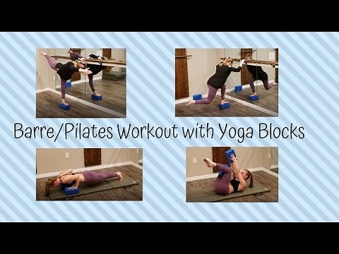 Barre/Pilates Yoga Block Workout- Total Body