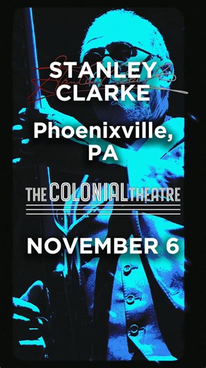 Phoenixville! Excited to perform at The Colonial Theatre on November 6. See you there ! Visit Link for Tickets! 🎟️ https://linktr.ee/StanleyClarkeUSA #jazzmusic #bass #jazzfusion #stanleyclarke #phoenixville #jazzconcert | Stanley Clarke