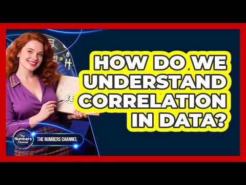 How Do We Understand Correlation In Data?