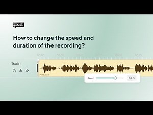 How to Change the Speed and Duration of the Recording