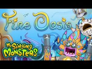 My Singing Monsters - Fire Oasis (Official Monster-Handler Mix)