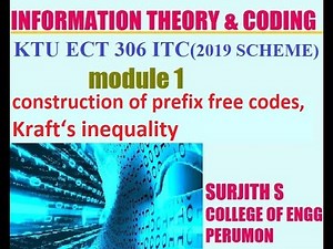 KTU ECT 306 ITC construction of prefix free codes, Kraft‘s inequality information theory module 1