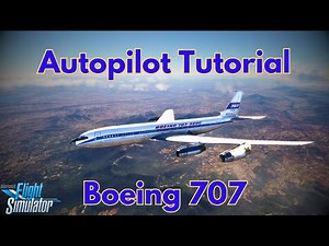 Detailed Autopilot Tutorial for Boeing 707 by Aeroplane Heaven for Microsoft Flight Simulator