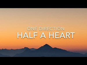 Half A Heart (Lyrics) - One Direction