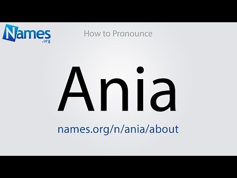 How to Pronounce Ania