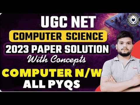 UGC NET Computer Science 2023 Paper Solution with Concepts | Computer Networks All PYQs Solved