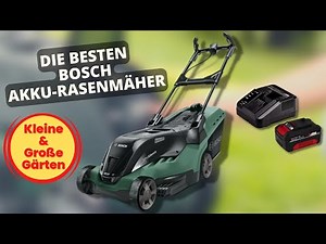 Die 4 besten BOSCH Akku Rasenmäher - Kleine & große Gärten