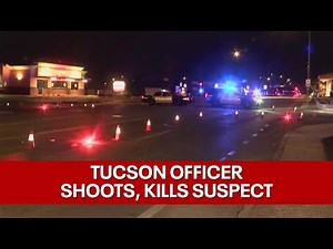 Tucson officer shoots, kills aggravated assault suspect