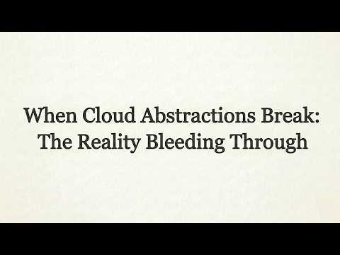 Abstraction Leakage in Cloud Computing Explained