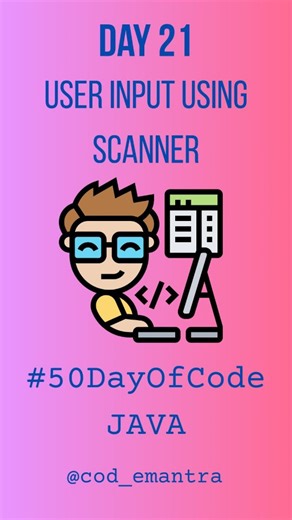 Code Mantra on Instagram: "Day 21/50 Days Java Challenge ✅ Today’s topic: User Input using Scanner in Java ⌨️ Taking input from users makes programs interactive and more practical 💡 Learned today: ➡️ Scanner class ➡️ taking integer & string input ➡️ basic user interaction Step by step moving toward real-world Java programs 🚀💻 Follow @cod_emantra for daily coding content 👨‍💻✨ #cod_emantra #50DaysOfJava #JavaDeveloper #CodingReels #LearnToCode 🚀"
