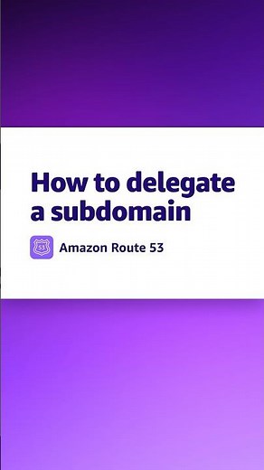How to delegate a subdomain in Amazon Route 53