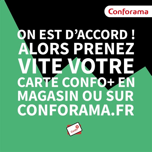 Vous n’avez pas encore votre carte Confo ? Alors quelque chose nous dit que c’est LE bon moment de la prendre 😉 | Conforama