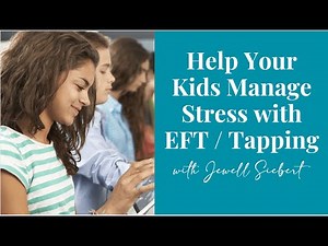 Help Your Kids Manage Stress with EFT Tapping