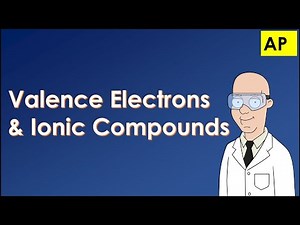 AP: Valence Electrons and Ionic Compounds