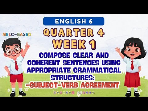 ENGLISH 6 QUARTER 4 WEEK 1 | Subject-Verb Agreement (Be Verbs/Helping Verbs)