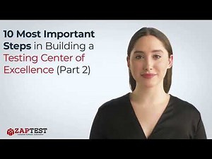 10 Most Important Steps in Building a Testing Center of Excellence (Part 2)