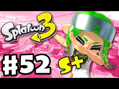 My Journey to S+! - Splatoon 3 - Gameplay Walkthrough Part 52 (Nintendo Switch)