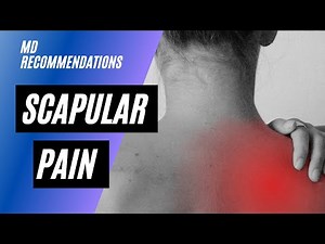 Scapular pain :A Doctor's explanation of the most common causes