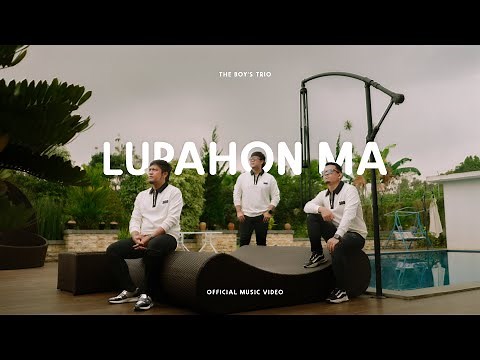 The Boy's Trio - Lupahon Ma (Lagu Batak Terbaru 2025) Official Music Video