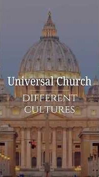 The Universal Church: Catholicism in Different Cultures...