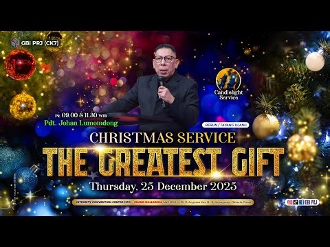 THE GREATEST GIFT - Ps. Johan Lumoindong - Christmas Service I - II 25 Desember ‘25