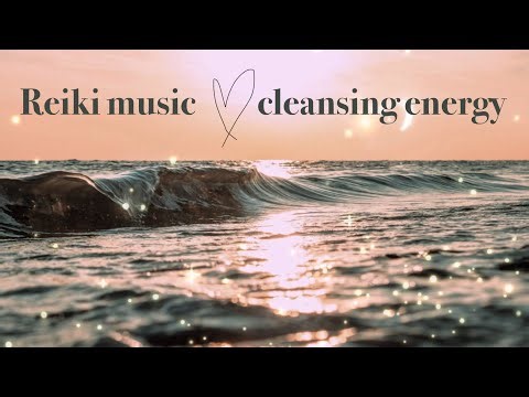 Cleansing energy 💜🌊 Waves of Reiki music & energy healing 🌊 Sanación energética y musica relajante