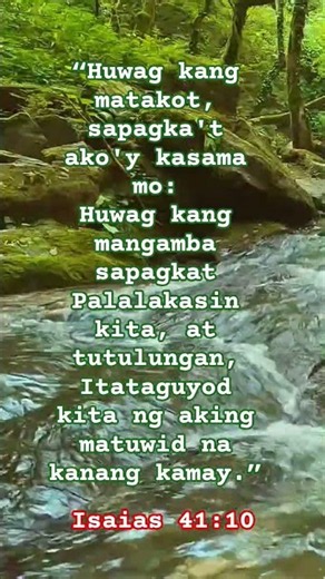 “Huwag kang matakot, sapagka't ako'y kasama mo:Huwag kang mangamba sapagkat Palalakasin kita,
