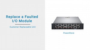 How to Replace Faulted PowerStore for IO Module