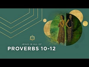 Proverbs 10-12 | How to Read the Book of Proverbs | Bible Study