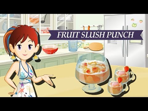 Sara's Cooking Class: Fruit Slush Punch