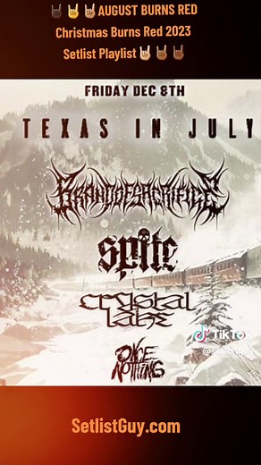 🤘🏼🤘🤘🏿 AUGUST BURNS RED Christmas Burns Red 2023 Setlist Playlist 🤘🏽🤘🏾🤘🏻 Recent setlist playlist of all the bands at Christmas Burns Red on Dec. 8th & 9th 2023. #AugustBurnsRed #ChristmasBurnsRed #TexasInJuly #BetweenTheBuriedAndMe #BrandOfSacrafice #KubliKhanTX #Spite #CrystalLake #SignsOfTheSwarm #Setlistguy @BRAND OF SACRIFICE @SPITE CULT @Crystal Lake_official @Galactic Empire #metal #metalcore #deathcore