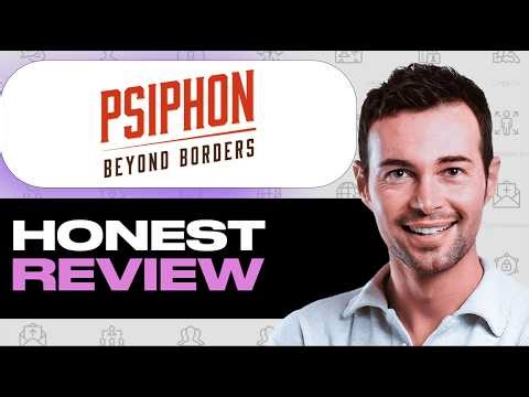 Psiphon VPN Review - Watch Before Using