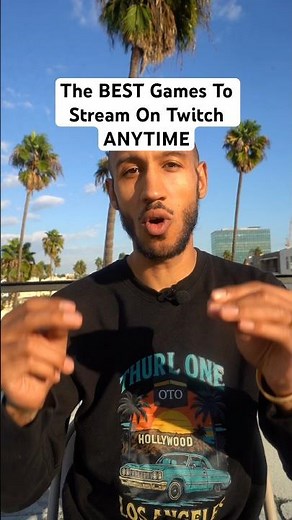 The BEST Games To Stream On Twitch ANYTIME