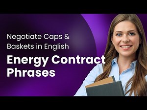 Negotiate Caps & Baskets in English | Energy Contract Phrases