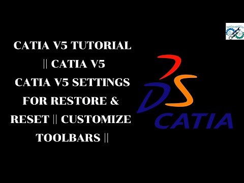 CATIA V5 Tutorial || CATIA V5 SETTINGS for Restore & Reset || Customize Toolbars