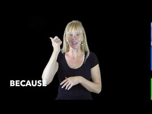 Learn How to Sign the Word Because