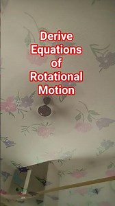 Derive equations of rotational motion #physics #rotation