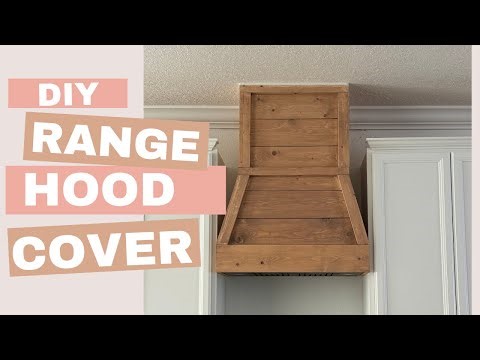 DIY RANGE HOOD COVER | FARMHOUSE KITCHEN RANGE HOOD
