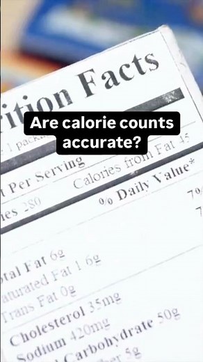 Are calorie counts accurate?