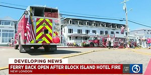 Block Island in state of emergency after fire breaks out at historic hotel
